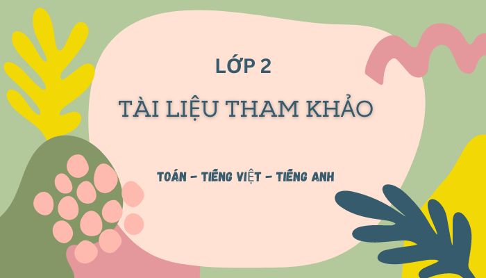tài liệu các môn toán tiếng việt tiếng anh lớp 2