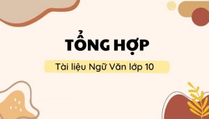 Tài liệu ngữ Văn lớp 10