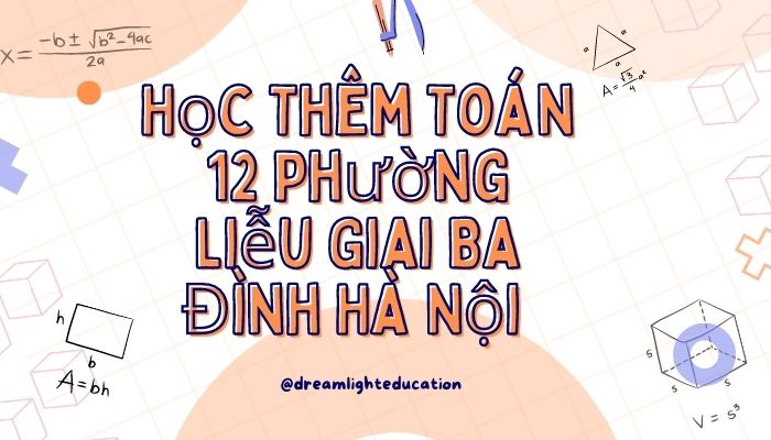 Học thêm Toán 12 phường Liễu Giai Ba Đình Hà Nội 