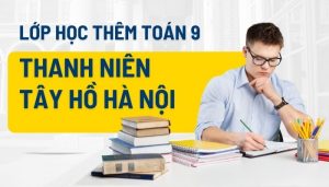 Học Thêm Toán 9 Thanh Niên