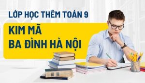 Học Thêm Toán 9 Phố Kim Mã