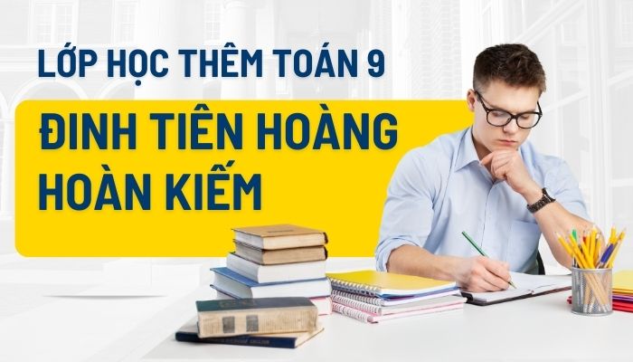 Học Thêm Toán 9 Đinh Tiên Hoàng