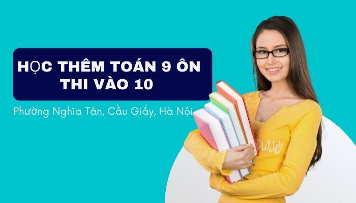 Học Thêm Toán 9 Phường Nghĩa Tân